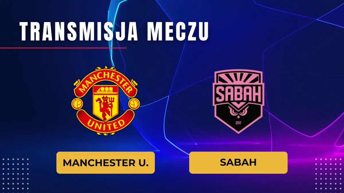 Manchester United – Sabah Baku za darmo: Gdzie oglądać? Transmisja 10.09.2026