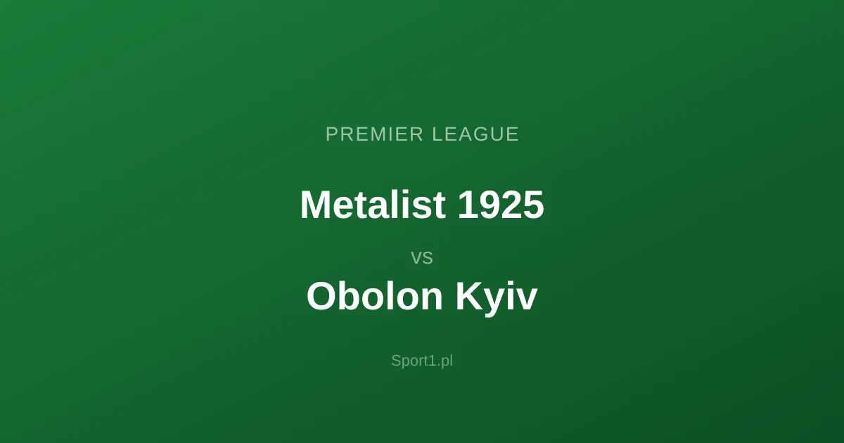Metalist 1925 - Obolon Kyiv: Typy bukmacherskie