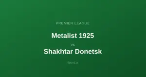 Metalist 1925 - Shakhtar Donetsk: Typy bukmacherskie