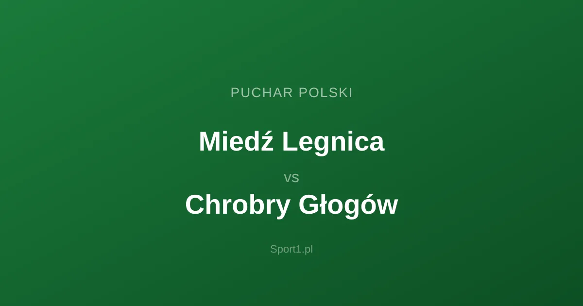 Miedź Legnica - Chrobry Głogów: Typy bukmacherskie