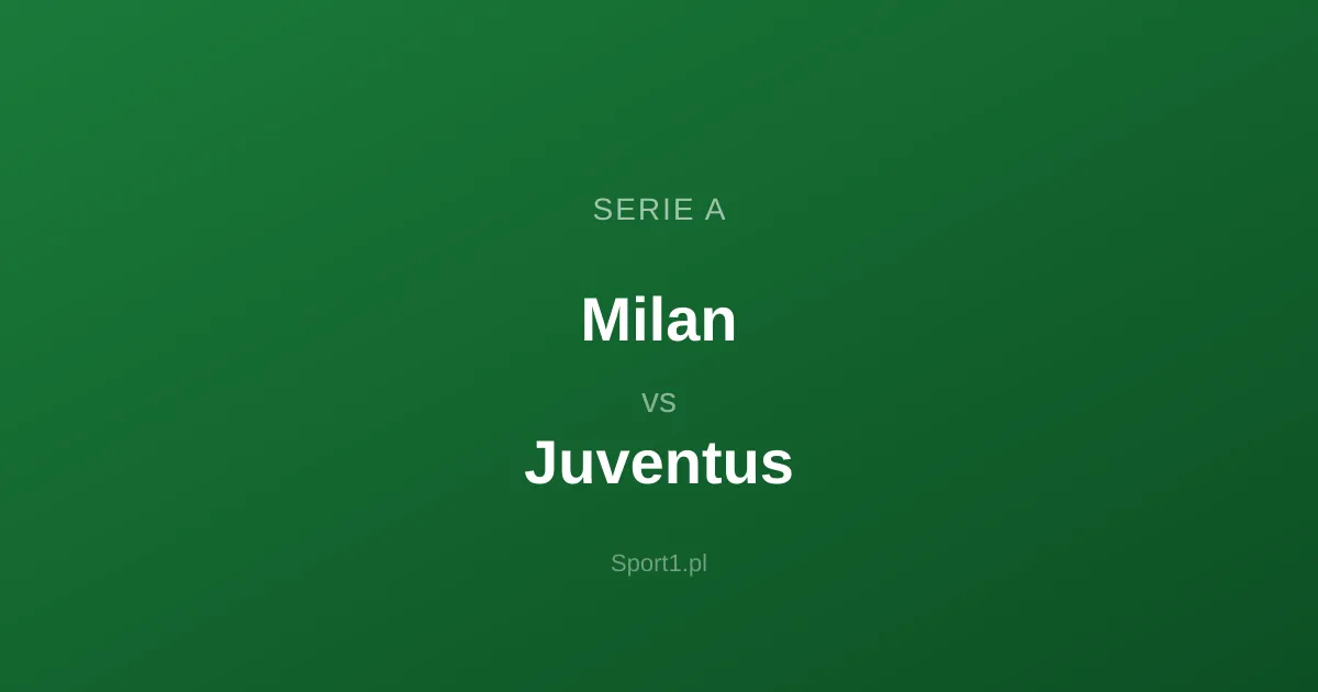 Milan - Juventus: Typy bukmacherskie