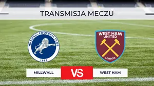 Millwall – West Ham za darmo: Gdzie oglądać na żywo? Transmisja 19.09.2026