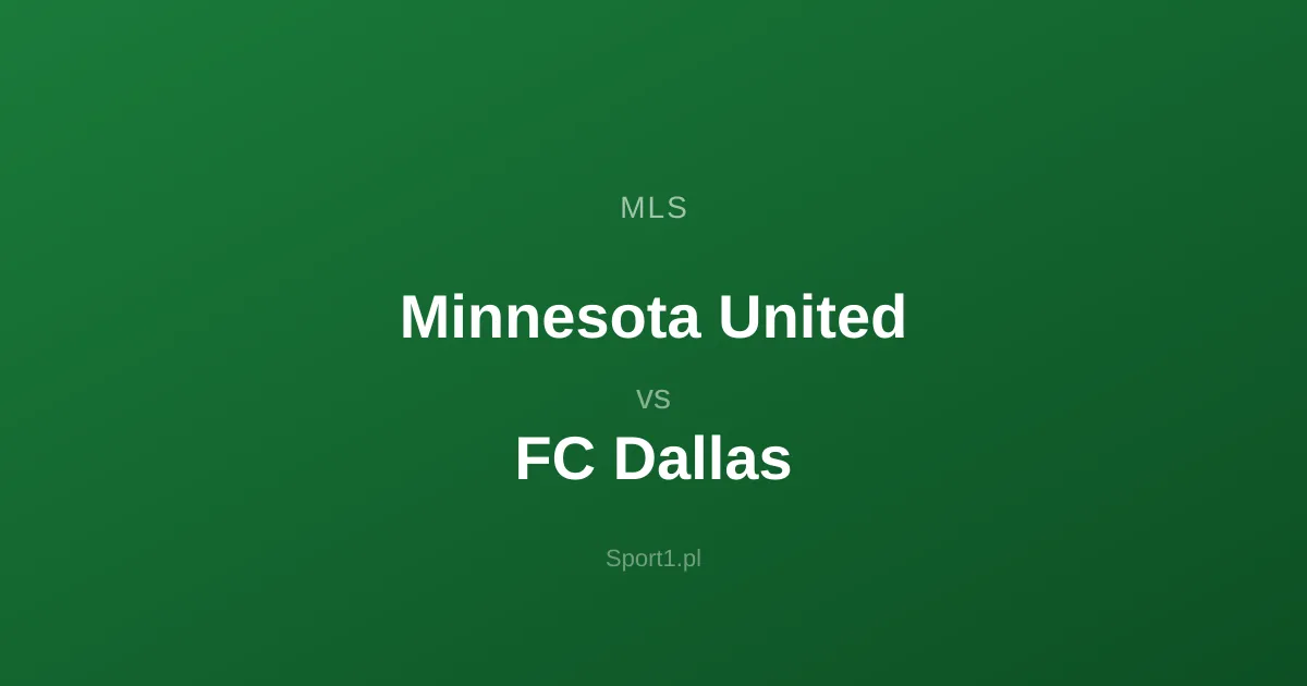 Minnesota United - FC Dallas: Typy bukmacherskie