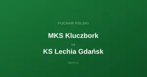 MKS Kluczbork - KS Lechia Gdańsk: Typy bukmacherskie
