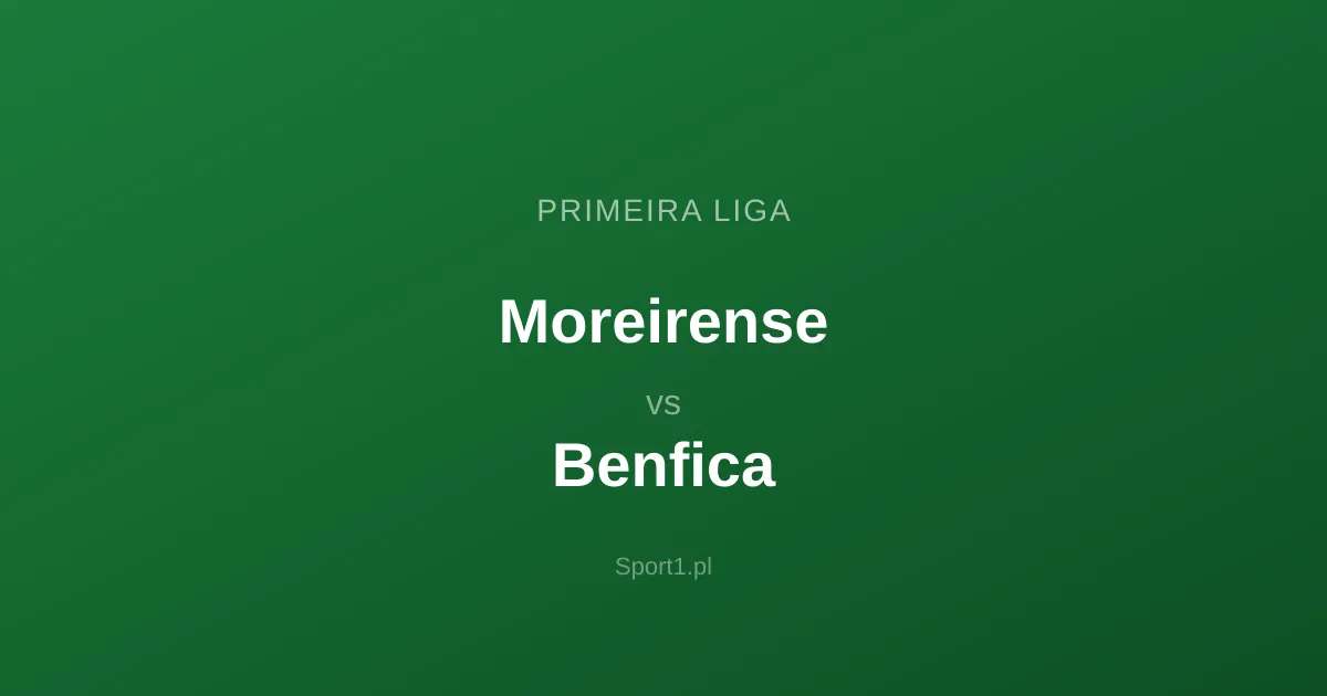 Moreirense - Benfica: Typy bukmacherskie