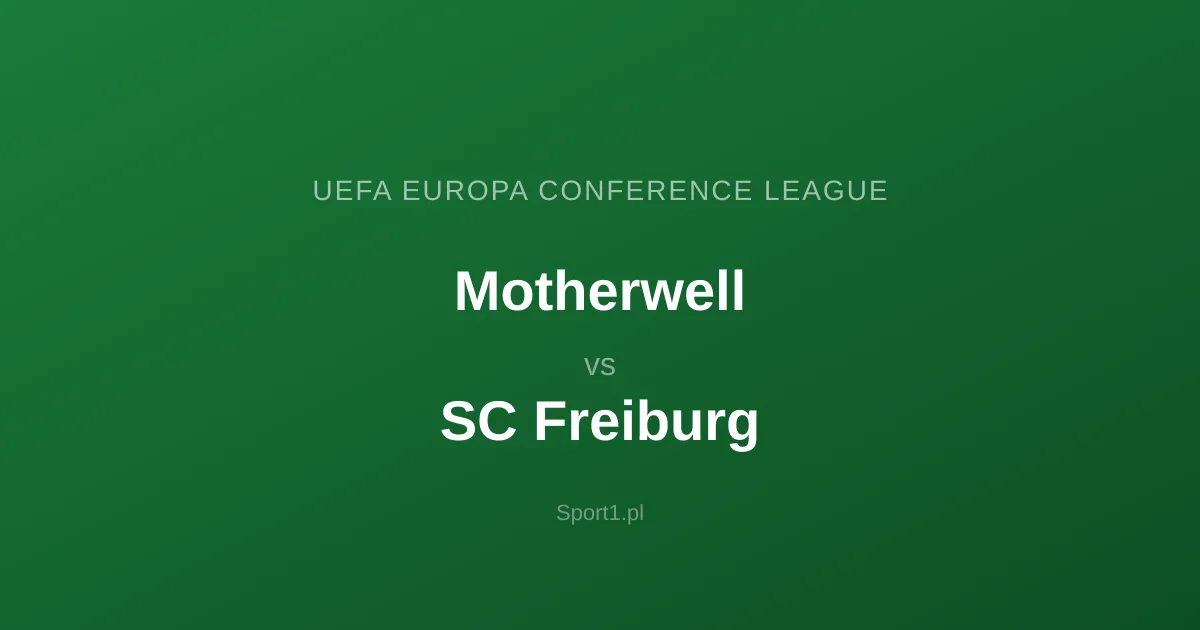 Motherwell - SC Freiburg: Typy bukmacherskie