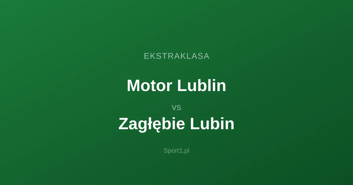 Motor Lublin - Zagłębie Lubin: Typy bukmacherskie