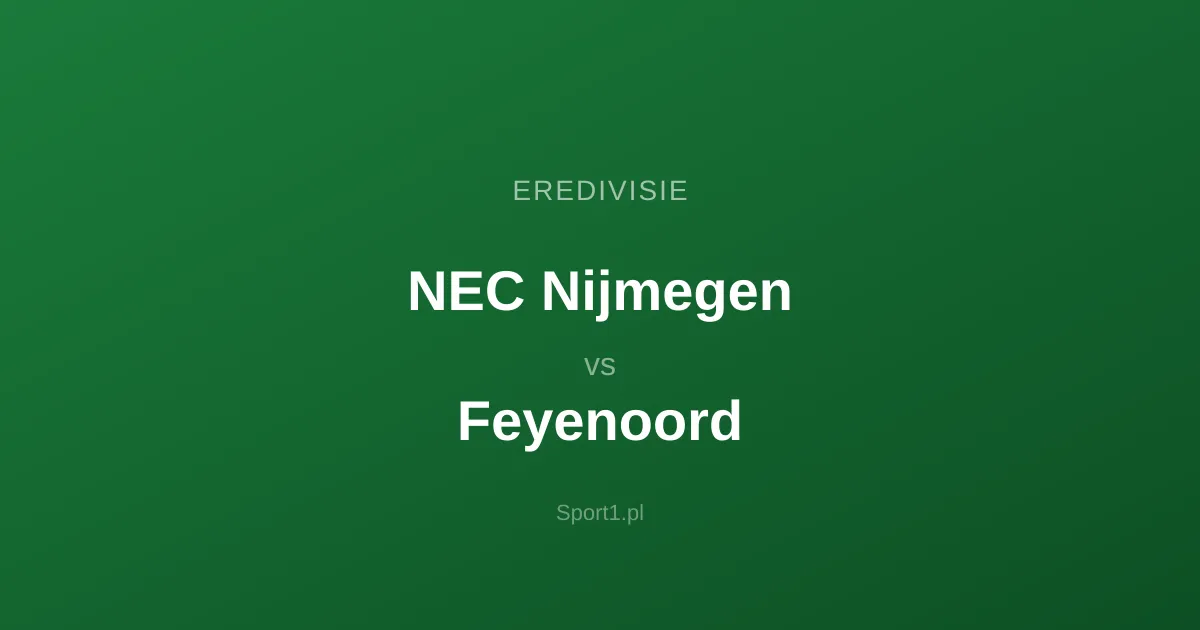 NEC Nijmegen - Feyenoord: Typy bukmacherskie