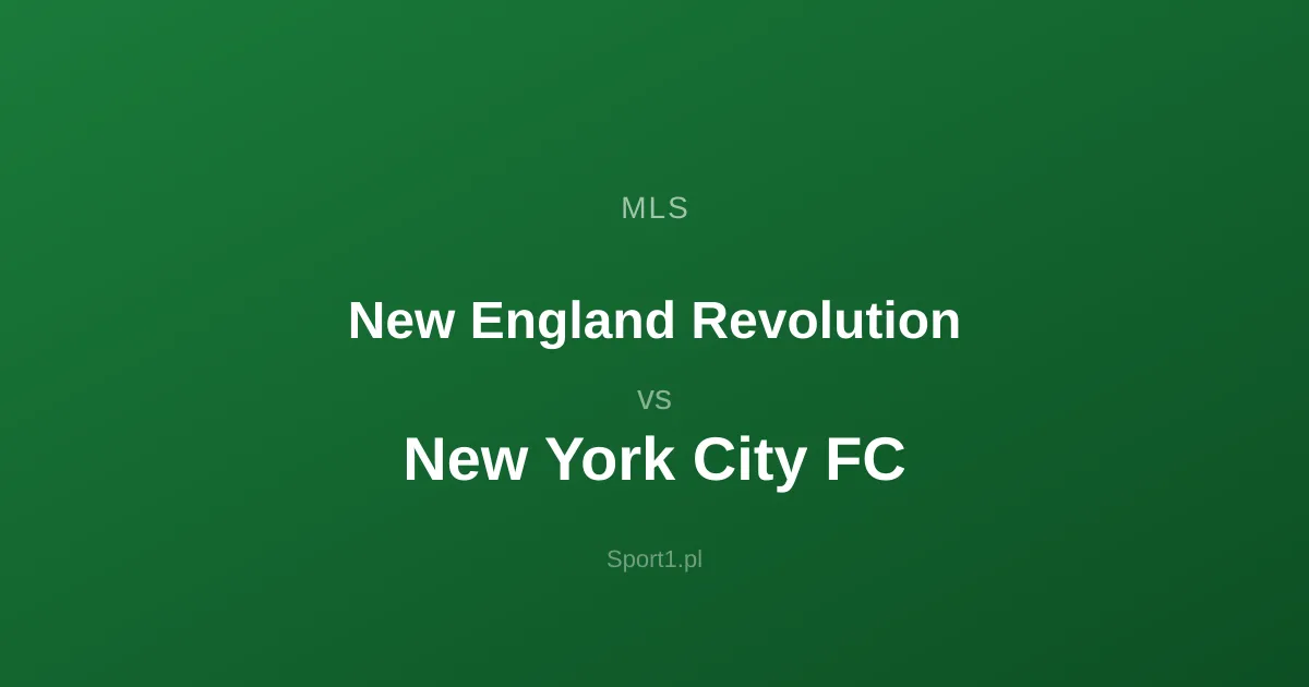 New England Revolution - New York City FC: Typy bukmacherskie