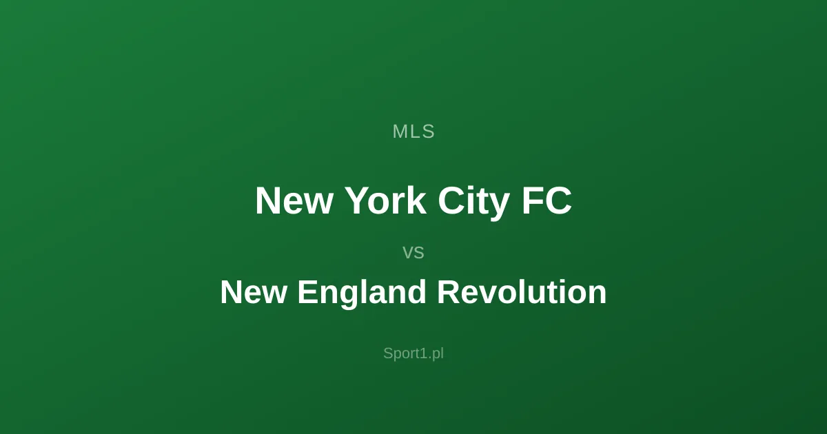 New York City FC - New England Revolution: Typy bukmacherskie