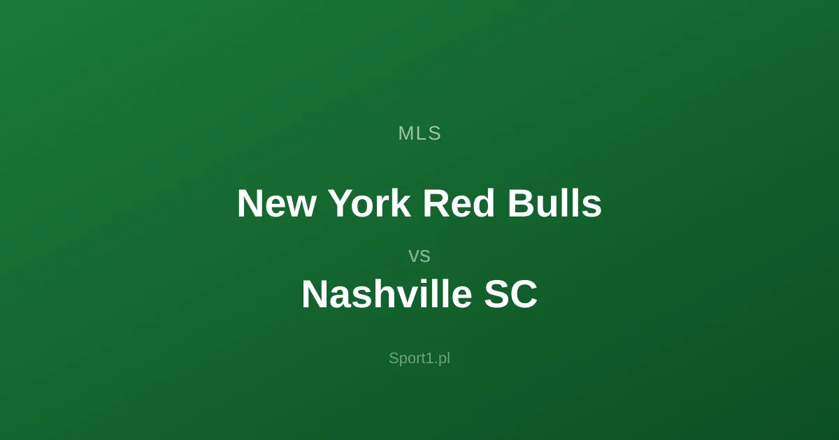 New York Red Bulls - Nashville SC: Typy bukmacherskie