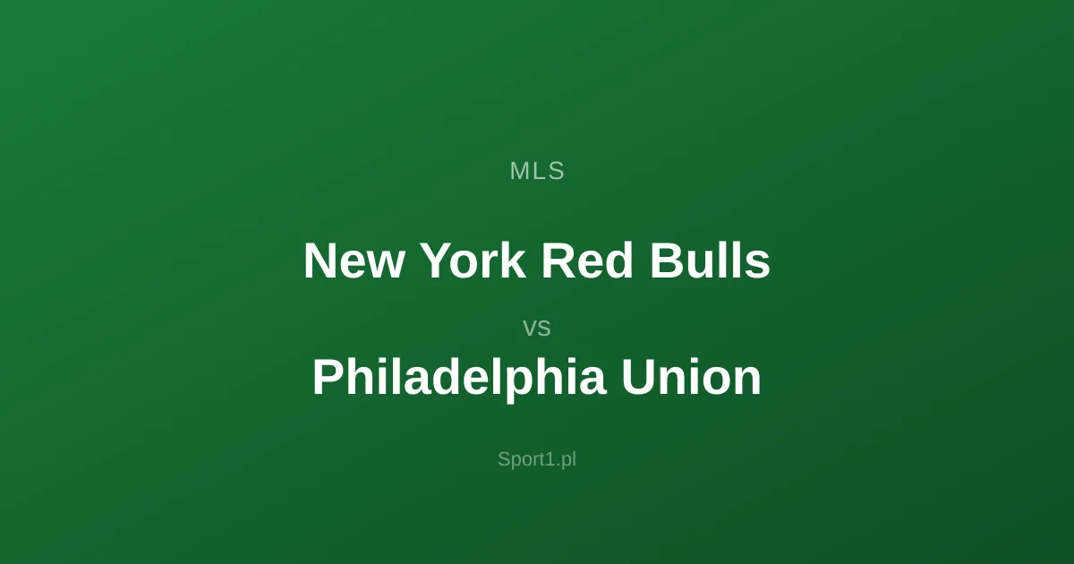 New York Red Bulls - Philadelphia Union: Typy bukmacherskie