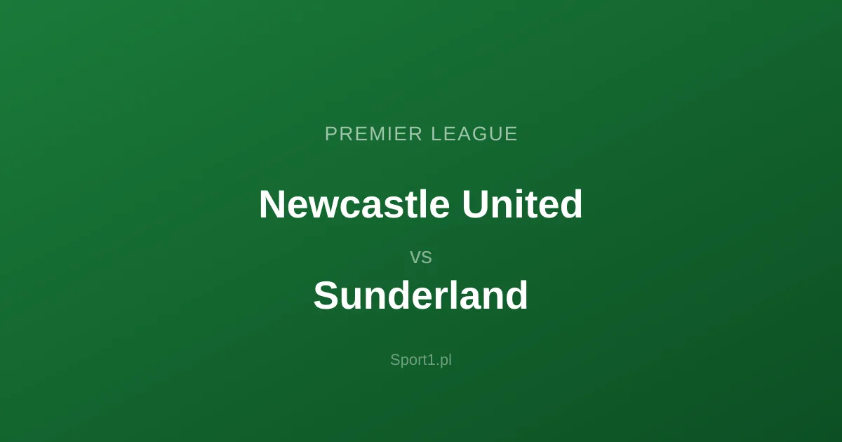 Newcastle United - Sunderland: Typy bukmacherskie