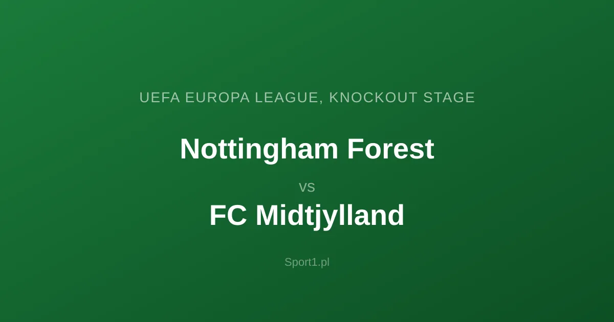 Nottingham Forest - FC Midtjylland: Typy bukmacherskie