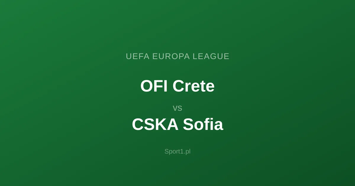 OFI Crete - CSKA Sofia: Typy bukmacherskie