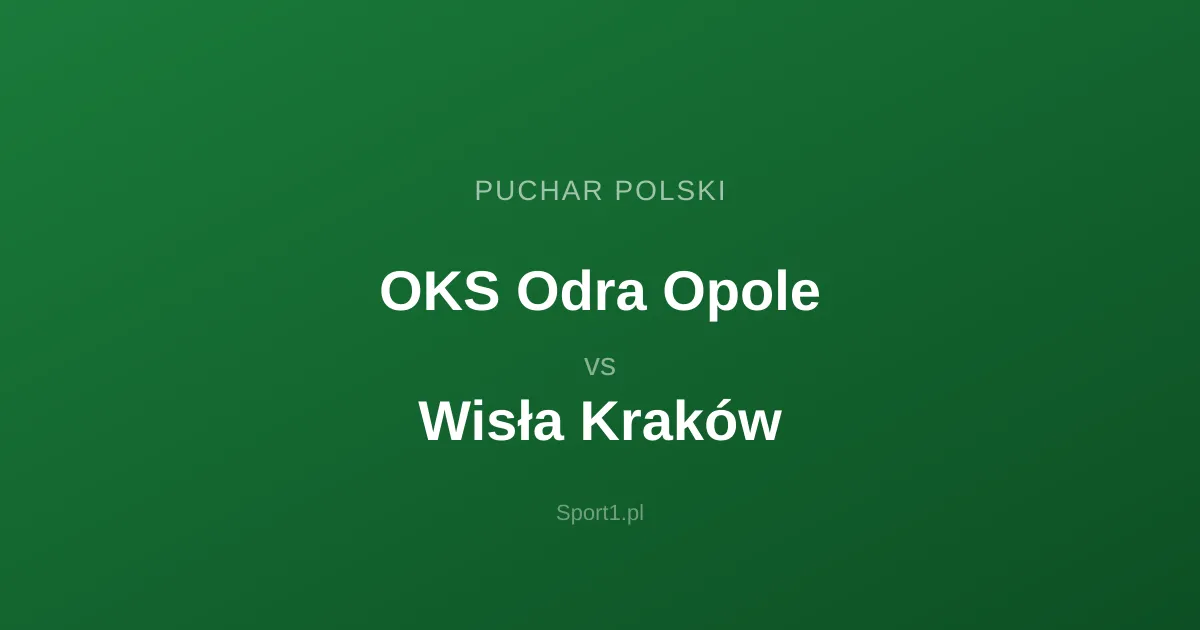 OKS Odra Opole - Wisła Kraków: Typy bukmacherskie