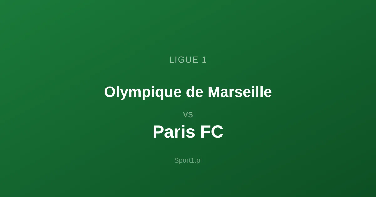 Olympique de Marseille - Paris FC: Typy bukmacherskie