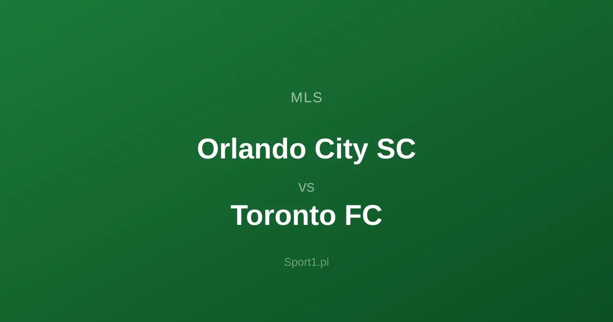 Orlando City SC - Toronto FC: Typy bukmacherskie