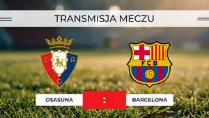 Osasuna – Barcelona za darmo: Gdzie oglądać? Transmisja na żywo 2.05.2026