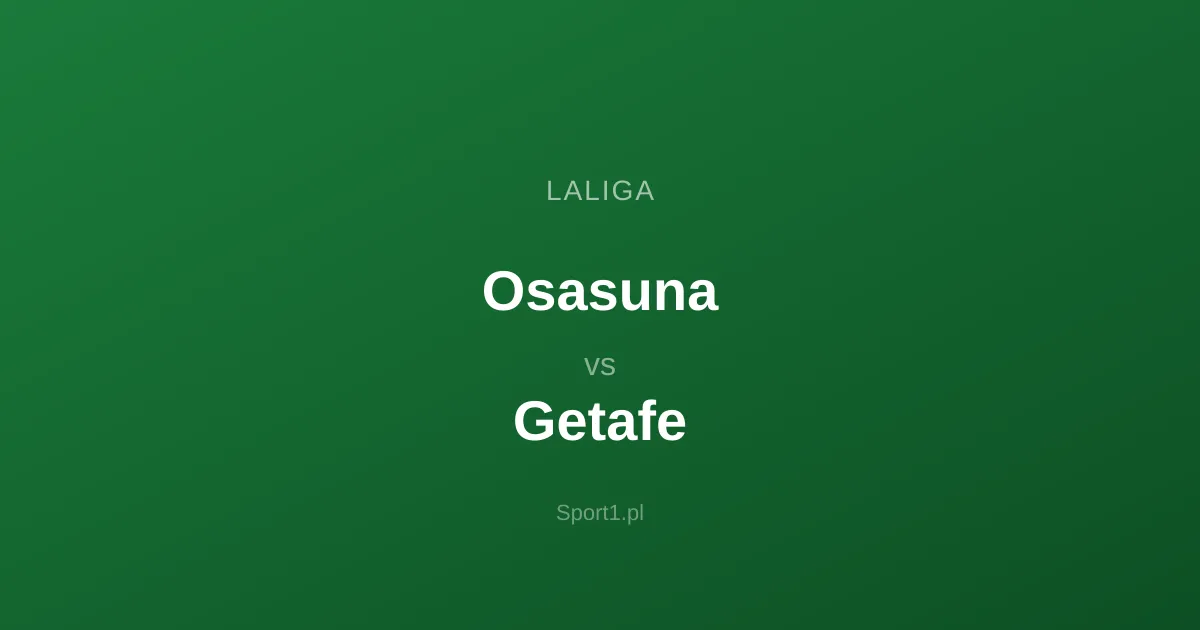 Osasuna - Getafe: Typy bukmacherskie