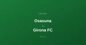 Osasuna - Girona FC: Typy bukmacherskie