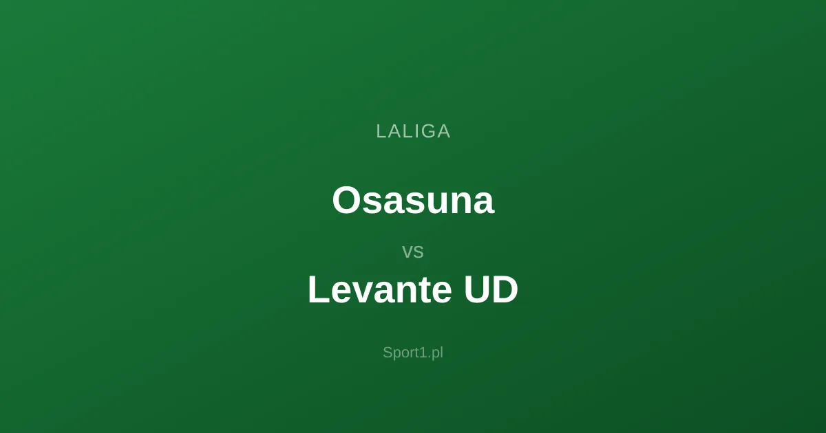 Osasuna - Levante UD: Typy bukmacherskie