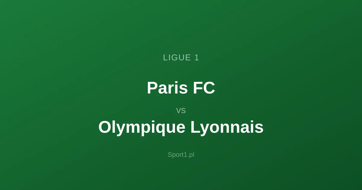Paris FC - Olympique Lyonnais: Typy bukmacherskie
