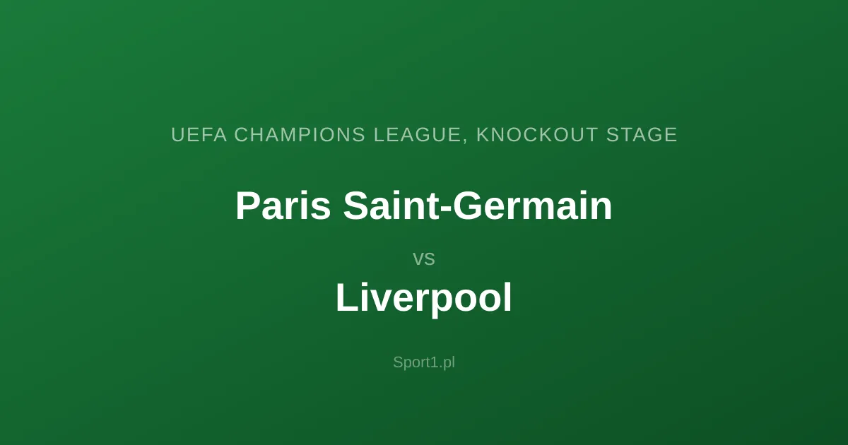 Paris Saint-Germain - Liverpool: Typy bukmacherskie