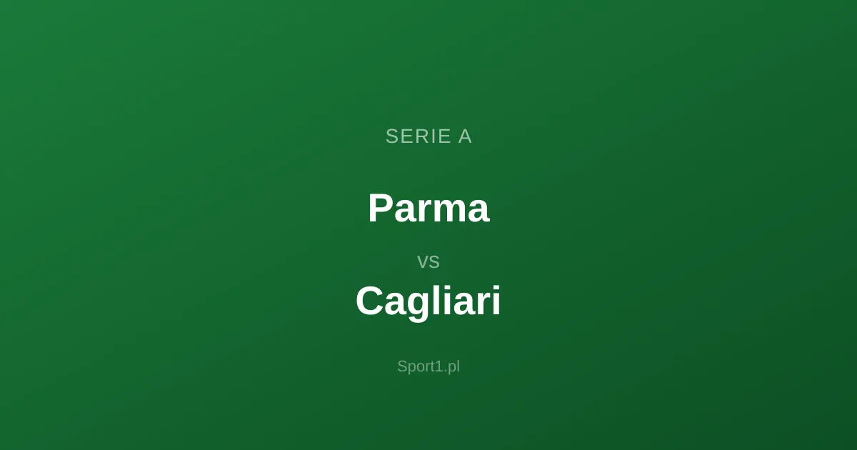Parma - Cagliari: Typy bukmacherskie