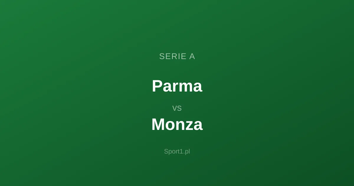 Parma - Monza: Typy bukmacherskie