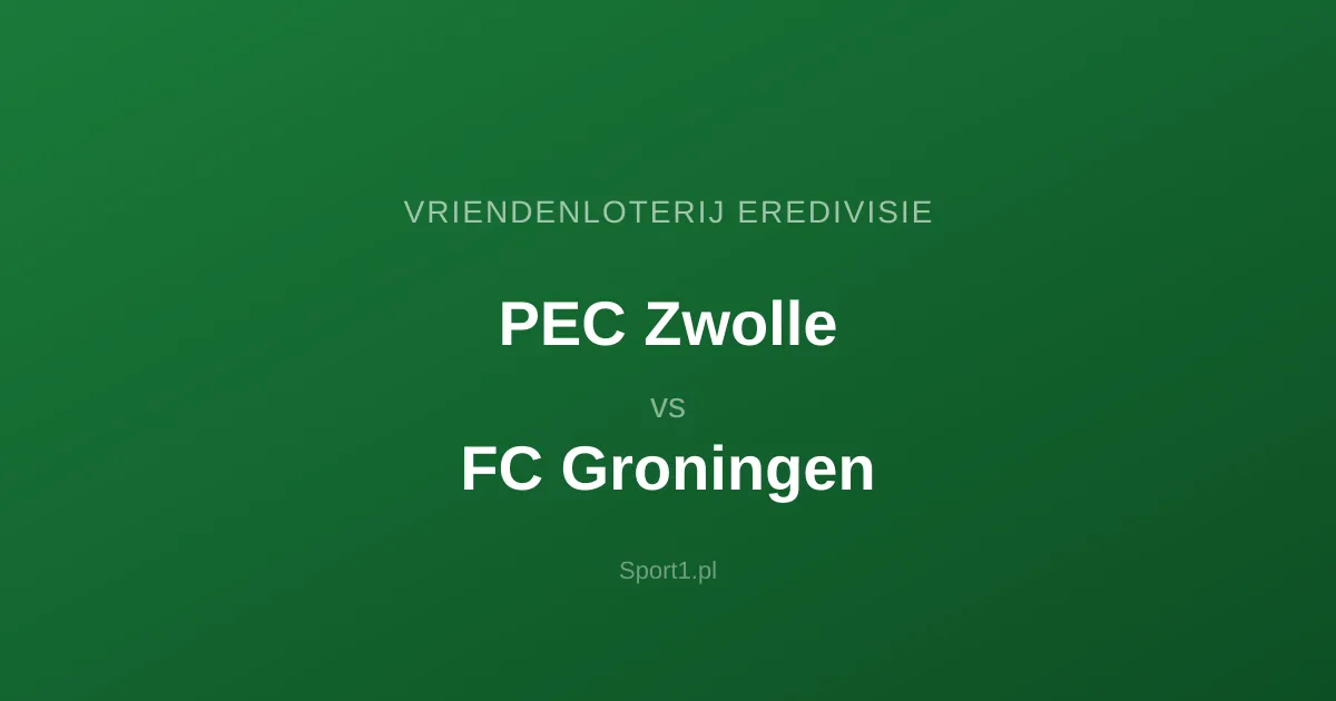 PEC Zwolle - FC Groningen: Typy bukmacherskie