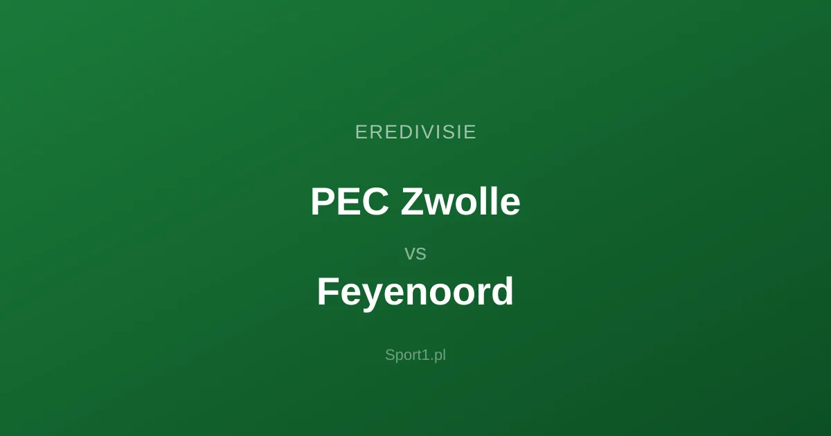 PEC Zwolle - Feyenoord: Typy bukmacherskie