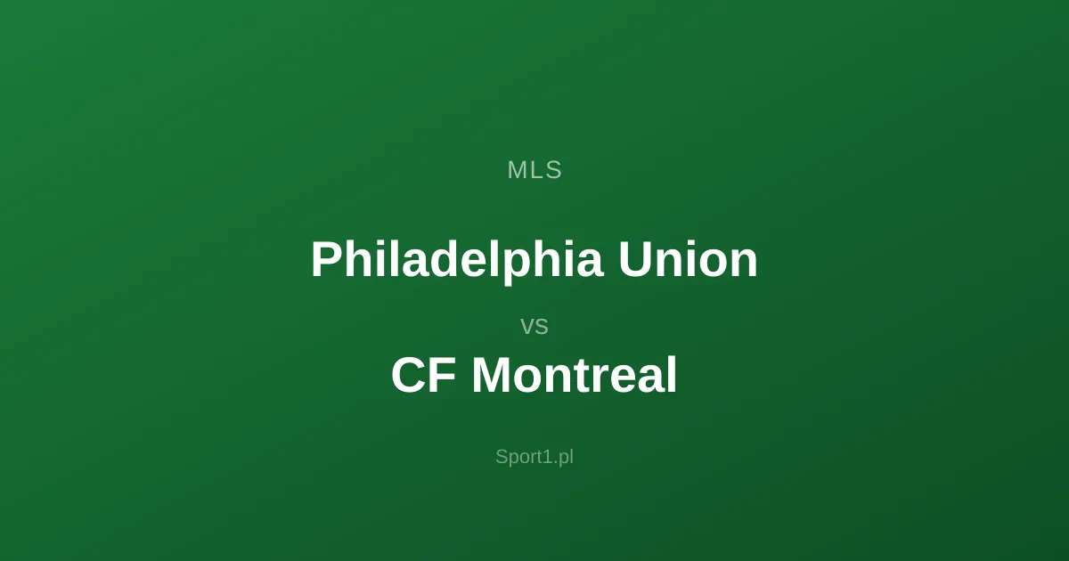 Philadelphia Union - CF Montreal: Typy bukmacherskie