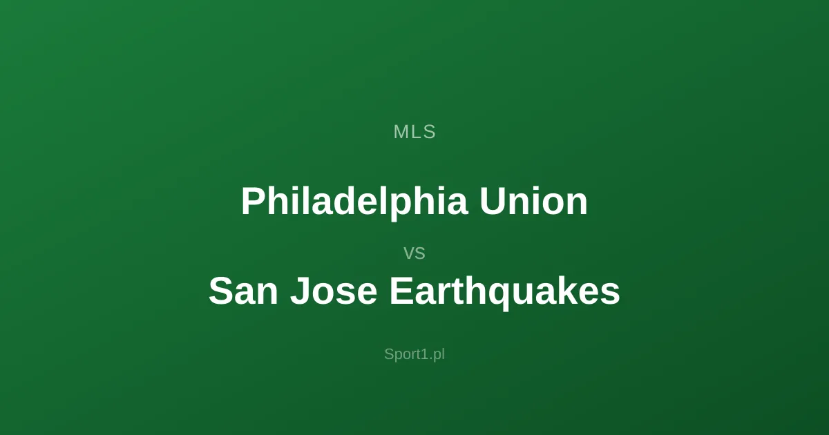 Philadelphia Union - San Jose Earthquakes: Typy bukmacherskie