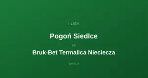Pogoń Siedlce - Bruk-Bet Termalica Nieciecza: Typy bukmacherskie