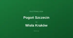 Pogoń Szczecin - Wisła Kraków: Typy bukmacherskie