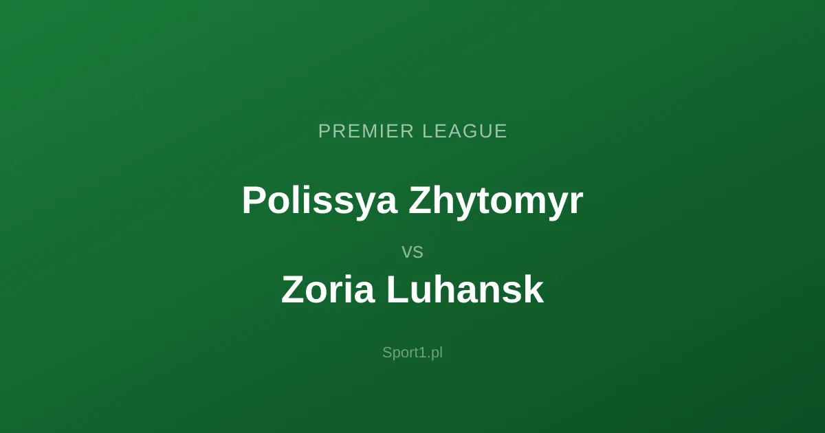 Polissya Zhytomyr - Zoria Luhansk: Typy bukmacherskie