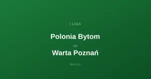 Polonia Bytom - Warta Poznań: Typy bukmacherskie