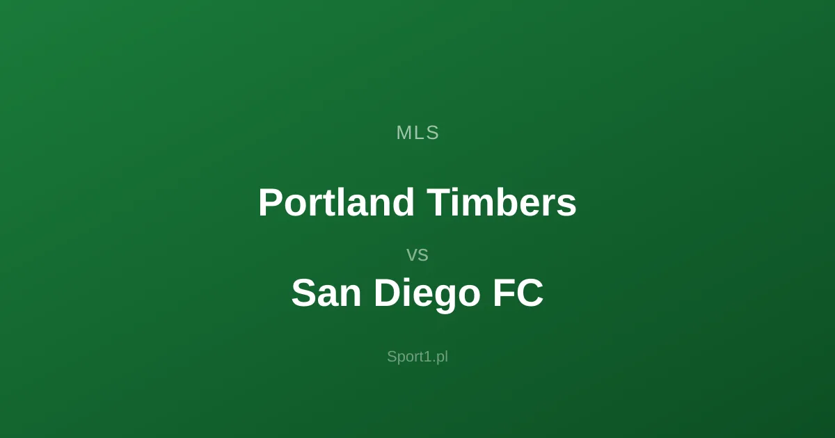 Portland Timbers - San Diego FC: Typy bukmacherskie