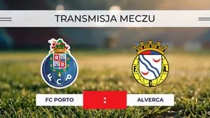 Porto – Alverca za darmo: Gdzie oglądać na żywo? Transmisja 2.05.2026