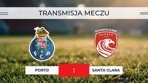 Porto – Santa Clara za darmo: Gdzie oglądać na żywo? Transmisja online 