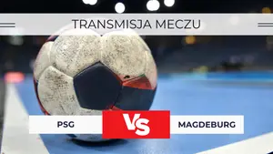 PSG – Magdeburg za darmo: Gdzie oglądać online? Transmisja na żywo | 11.03.2026