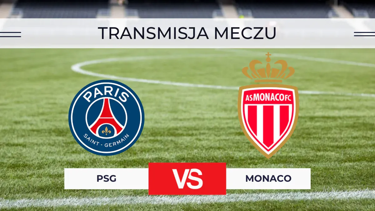 PSG – Monaco za darmo: Gdzie oglądać na żywo? Transmisja online 4.09.2026