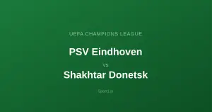 PSV Eindhoven - Szachtar Donieck: Typy bukmacherskie