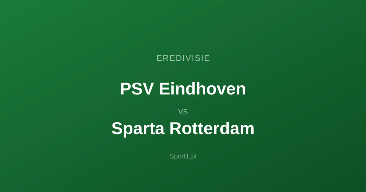 PSV Eindhoven - Sparta Rotterdam: Typy bukmacherskie