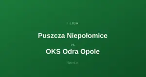 Puszcza Niepołomice - OKS Odra Opole: Typy bukmacherskie