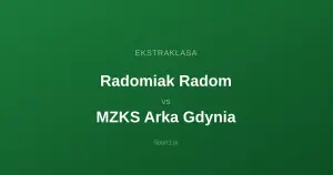 Radomiak Radom - MZKS Arka Gdynia: Typy bukmacherskie