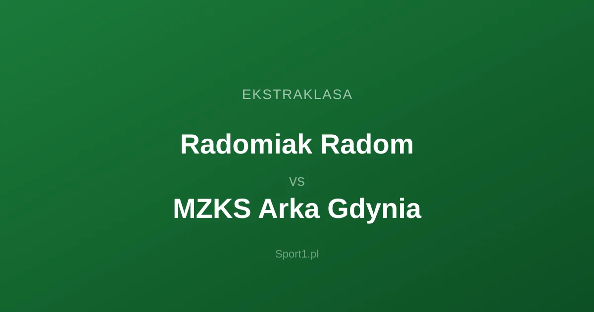 Radomiak Radom - MZKS Arka Gdynia: Typy bukmacherskie