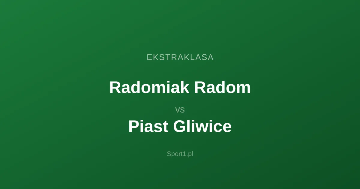 Radomiak Radom - Piast Gliwice: Typy bukmacherskie