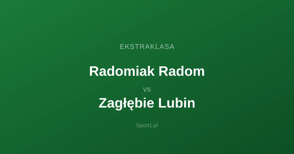 Radomiak Radom - Zagłębie Lubin: Typy bukmacherskie